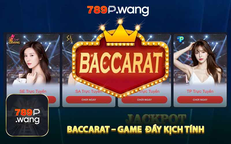 Baccarat – Game đơn giản nhưng đầy kịch tính