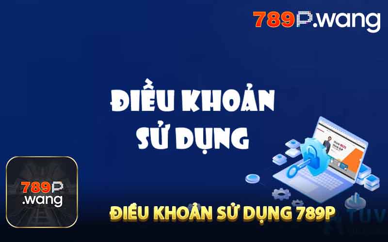 Điều khoản sử dụng  789P - điều khoản thanh toán 