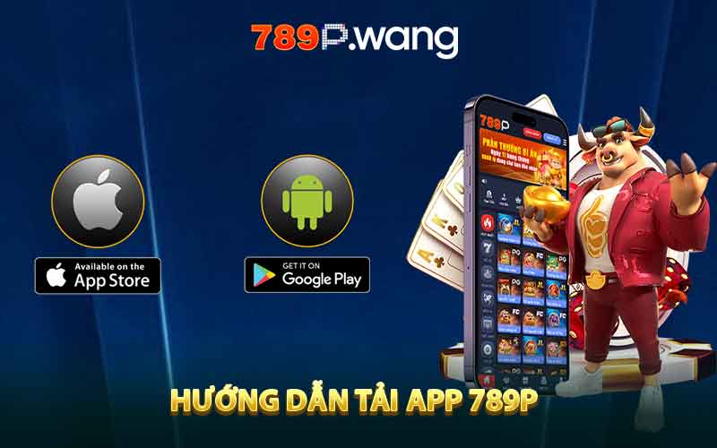 Hướng Dẫn Tải App 789P dễ dàng