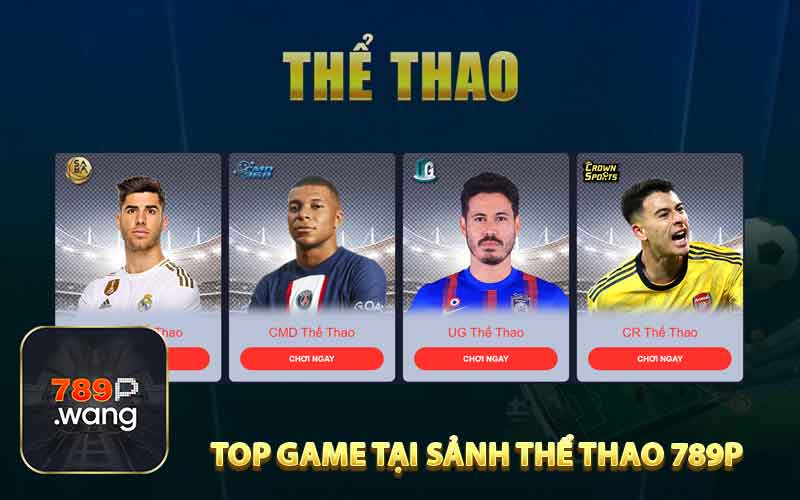 Top Sảnh Game Tại Sảnh Thể Thao 789P